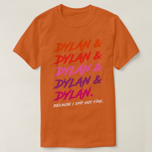 私が熱い火を吐くためディラン Tシャツ (デザイン正面)