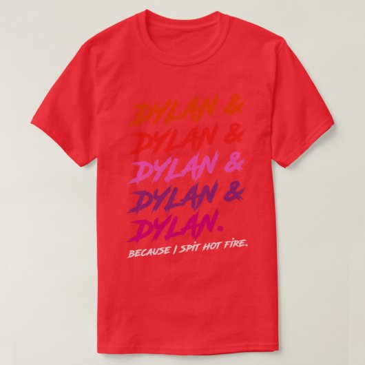 私が熱い火を吐くためディラン Tシャツ (デザイン正面)