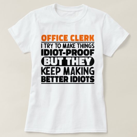 私が物を作ろうとする事務員おもしろい諺 Tシャツ (デザイン正面)