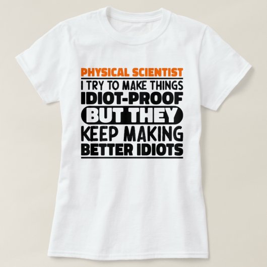 私が物を作ろうとする物理科学者おもしろいクール Tシャツ (デザイン正面)