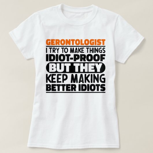 私が物を作ろうとする老年学者おもしろい諺 Tシャツ (デザイン正面)