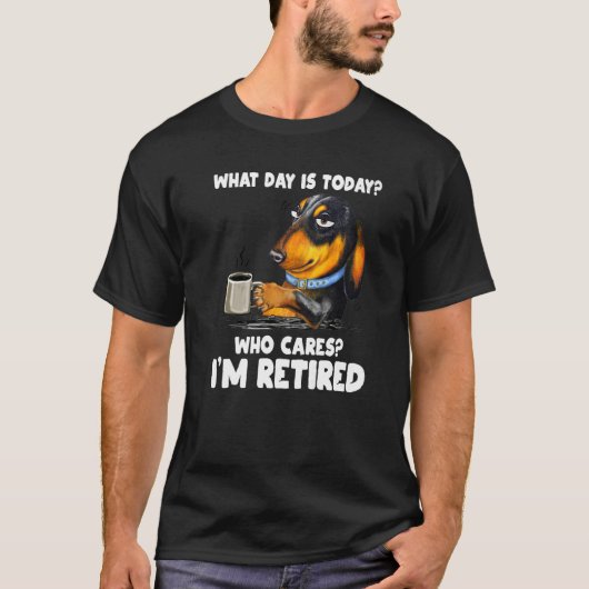 私が犬である気に今日は何退職した日 Tシャツ (正面)