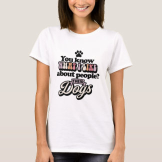 私が犬を飼っている人の好きな事を知っているだろうおもしろい Tシャツ