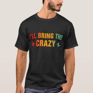私が狂いを持ってくる Tシャツ