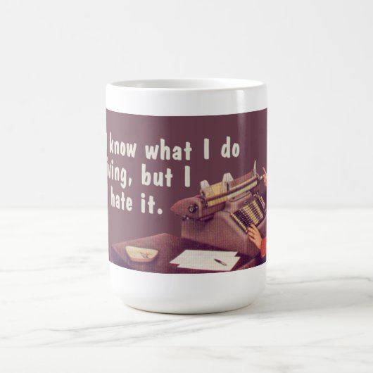私が生活のためにすることを、憎みますそれを知らないで下さい コーヒーマグカップ (中央)