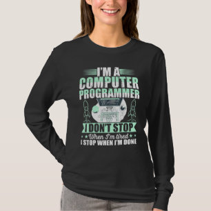 私が疲れている時にコンピュータストッププログラマーIは行わない Tシャツ