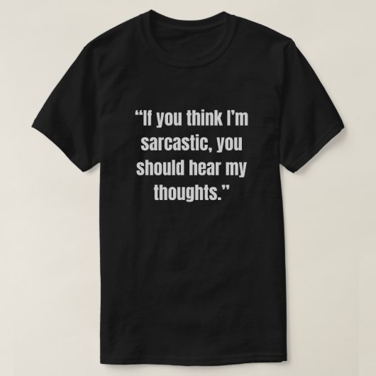 私が皮肉だと思うなら Tシャツ (デザイン正面)