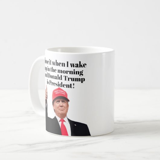私が目を覚ますと大好きドナルド・トランプは大統領である コーヒーマグカップ (正面左)