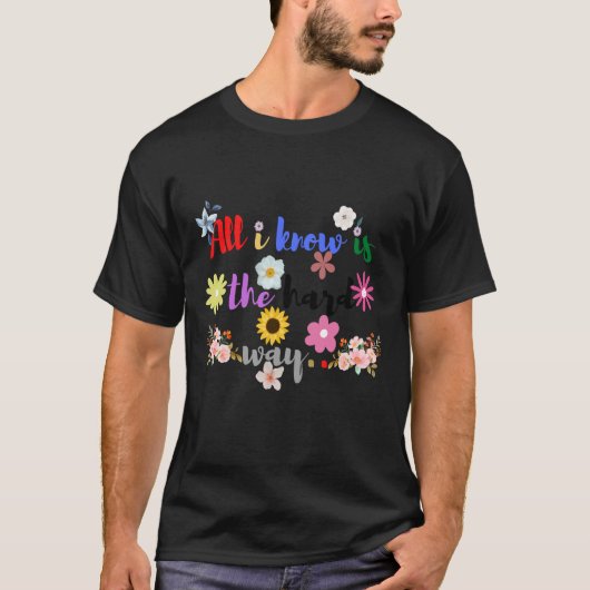 私が知っているすべては懸命方法 Tシャツ (正面)