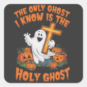 私が知っている唯一の幽霊は神聖な幽霊ハロウィーン スクエアシール (正面)