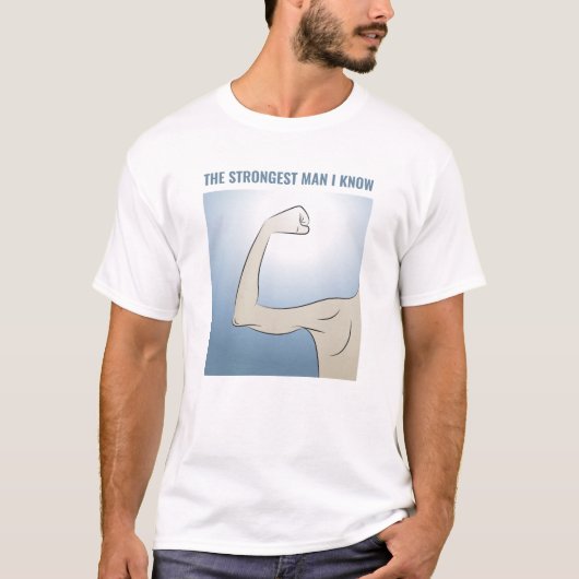 私が知っている最も強い男 Tシャツ (正面)