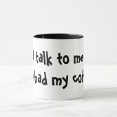 私が私のコーヒーを食べたまで私に話さないで下さい! マグカップ (中央)