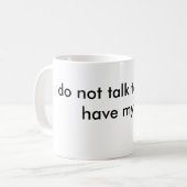 私が私のコーヒーを食べるまで私に話さないで下さい コーヒーマグカップ (正面左)