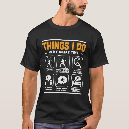 私が私の余暇で行うことボルダリング登山C Tシャツ (正面)