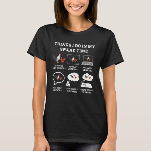 私が私の暇な時間で行うことチキンラバー農家 Tシャツ (正面)