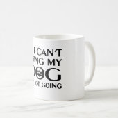 私が私の犬を持って来ることができなければ コーヒーマグカップ (正面右)