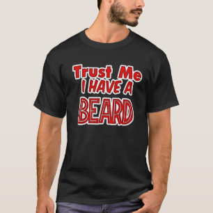 私が私ひげのワイシャツを持っていることを信頼して下さい Tシャツ