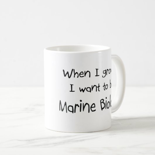 私が私を育つとき海洋の生物学者になりたいと思って下さい コーヒーマグカップ (正面右)