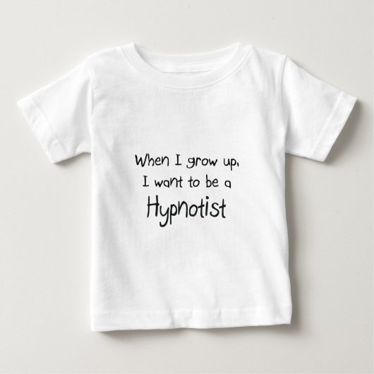 私が私を育つときHypnotistがありたいと思って下さい ベビーTシャツ (正面)