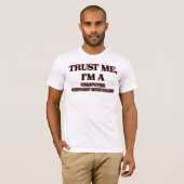 私が私コンピュータサポート専門家であることを信頼して下さい Tシャツ (正面フル)