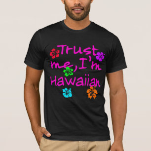 私が私ハワイプロダクトであることを信頼して下さい Tシャツ