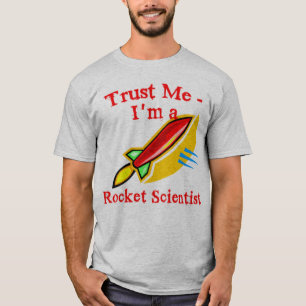 私が私ロケットの科学者プロダクトであることを信頼して下さい Tシャツ