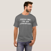 私が私会計士であることを信頼して下さい Tシャツ (正面フル)