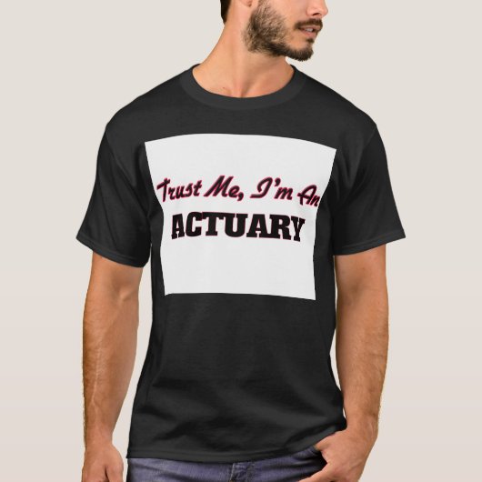 私が私保険計理人であることを信頼して下さい Tシャツ (正面)