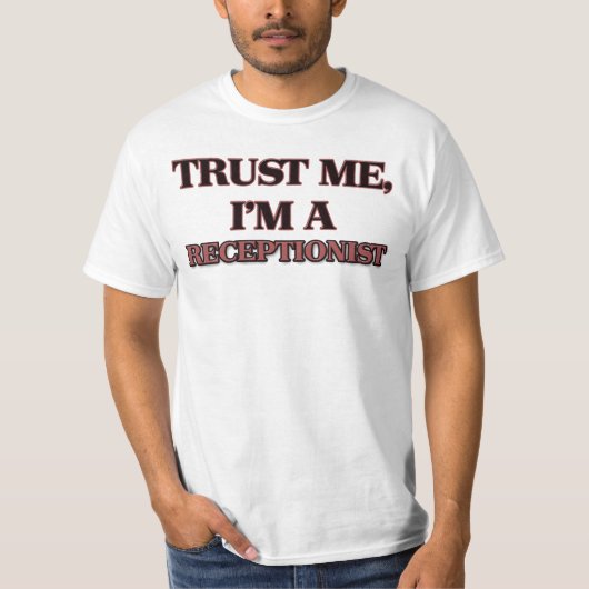 私が私受付係であることを信頼して下さい Tシャツ (正面)