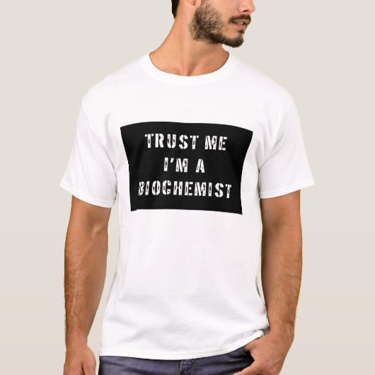 私が私生化学者であることを信頼して下さい Tシャツ (正面)