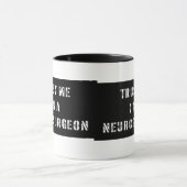 私が私神経外科医のマグであることを信頼して下さい マグカップ (中央)