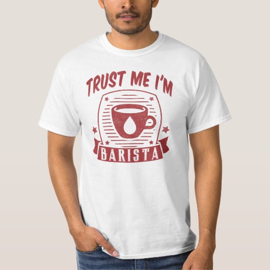 私が私Baristaであることを信頼して下さい Tシャツ (正面)