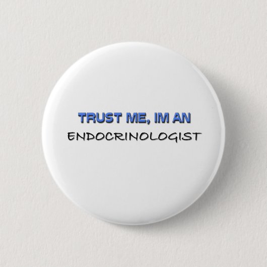 私が私Endocrinologistであることを信頼して下さい 缶バッジ (正面)