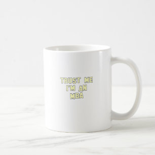 私が私MBAであることを信頼して下さい コーヒーマグカップ