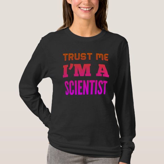 私が科学者であることを信じる Tシャツ (正面)