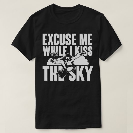 私が空を白にキスしている間に申し訳ない Tシャツ (デザイン正面)