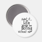 私が笑わずに退屈な人生を認おもしろいめる マグネット (正面/裏面)