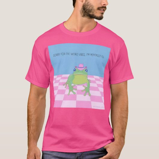 私が精神的に風変わりかわいくて嫌な感じでごめんなさい Tシャツ (正面)
