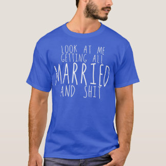 私が結婚するのを見て少し感傷的になってるぜ2 Tシャツ