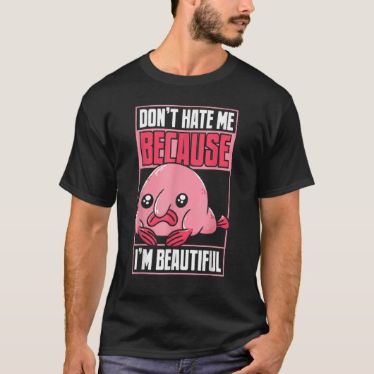 私が美しおもしろいいのでヒトデは私を憎まない Tシャツ (正面)