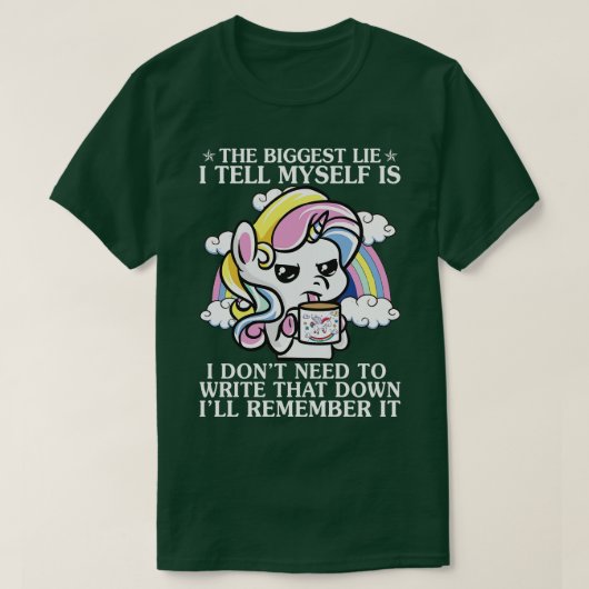 私が自分自身に言う最大の嘘は私がUnicornファンをする Tシャツ (デザイン正面)