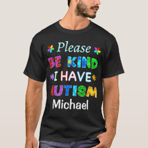 私が自閉症の場合は親切にしてください Tシャツ