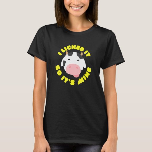 私が舐めたから私のもの 牛 Tee Tシャツ (正面)