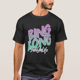 私が行く懸命ビンポン知っている Tシャツ