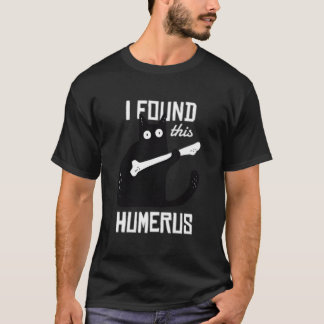 私が見つけたこの上腕骨を持つ猫 Tシャツ