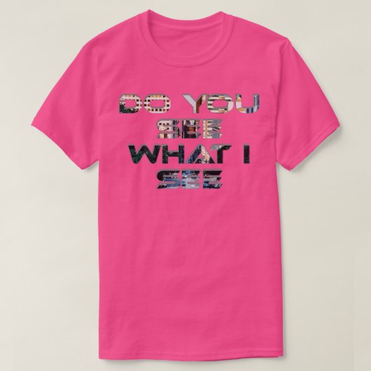私が見るものを見るか Tシャツ (デザイン正面)