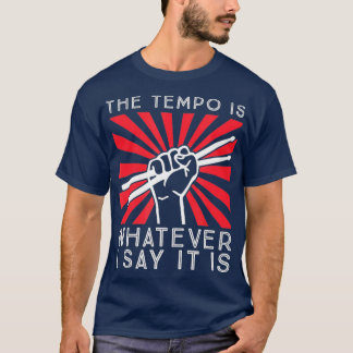 私が言うテンポはドラマーおもしろいだ Tシャツ