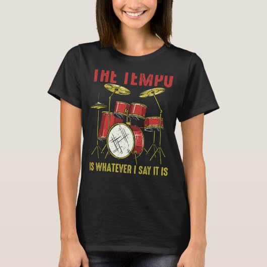 私が言うテンポはドラマーだ Tシャツ (正面)