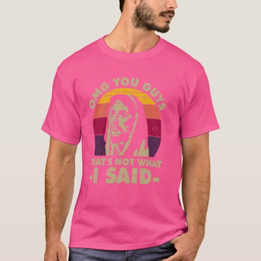 私が言ったこと以外の人を呼びなさい Tシャツ (正面)