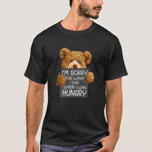 私が言ったこと申し訳なく思う空腹の獣熊 Tシャツ (正面)
